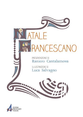 Natale francescano - Fabio Scarsato - Libro EMP - Edizioni Messaggero Padova 2016, Biblioteca di frate Francesco | Libraccio.it