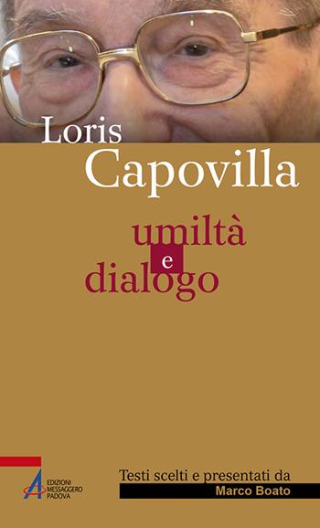 Umiltà e dialogo - Loris Capovilla - Libro EMP - Edizioni Messaggero Padova 2016, Sguardo dello spirito | Libraccio.it