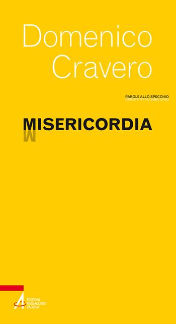 Misericordia - Domenico Cravero - Libro EMP - Edizioni Messaggero Padova 2019, Parole allo specchio | Libraccio.it