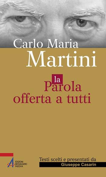 Carlo Maria Martini. La parola offerta a tutti  - Libro EMP - Edizioni Messaggero Padova 2018, Sguardo dello spirito | Libraccio.it