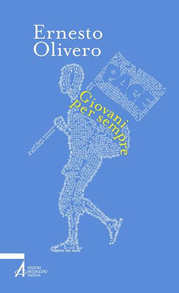 Giovani per sempre - Ernesto Olivero - Libro EMP - Edizioni Messaggero Padova 2017, Verba volant | Libraccio.it