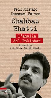 Shahbaz Bhatti. L'aquila del Pakistan