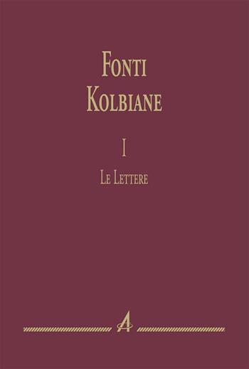 Fonti kolbiane. Vol. 1: Le lettere  - Libro EMP 2019, Fuori collana | Libraccio.it