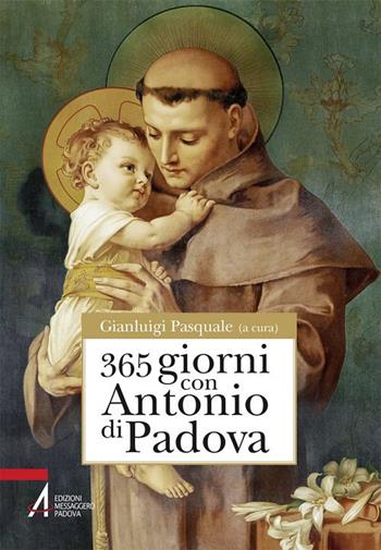 365 giorni con sant'Antonio di Padova  - Libro EMP 2018, Fuori collana | Libraccio.it