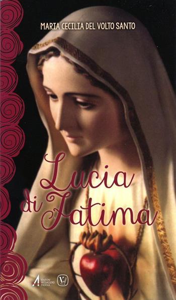 Lucia di Fatima. Nel centenario delle apparizioni di Fatima 1917-2017 - Maria Cecilia - Libro EMP - Edizioni Messaggero Padova 2017 | Libraccio.it