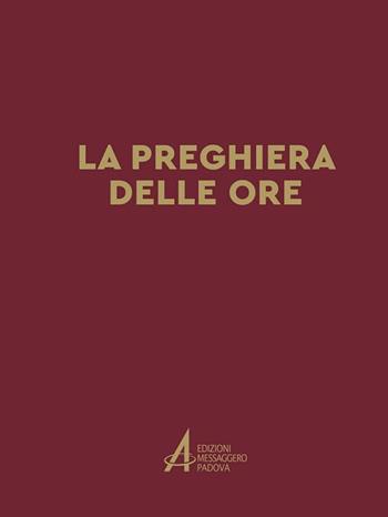 La preghiera delle ore  - Libro EMP - Edizioni Messaggero Padova 2017 | Libraccio.it