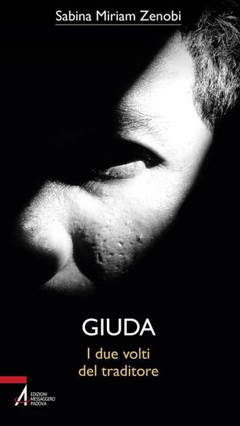 Giuda. I due volti del traditore - Sabina Miriam Zenobi - Libro EMP 2018, Bibbia per te | Libraccio.it