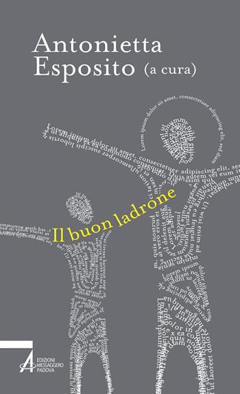 Il buon ladrone  - Libro EMP - Edizioni Messaggero Padova 2018, Verba volant | Libraccio.it