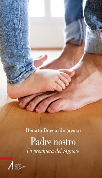 Padre nostro. La preghiera del Signore  - Libro EMP - Edizioni Messaggero Padova 2018, Problemi & proposte | Libraccio.it