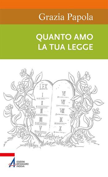 Quanto amo la tua legge - Suor Grazia Papola - Libro EMP - Edizioni Messaggero Padova 2019, Sentieri biblici | Libraccio.it