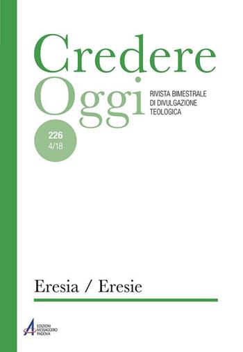 Credereoggi. Vol. 226: Eresia/Eresie  - Libro EMP - Edizioni Messaggero Padova 2018, Credereoggi | Libraccio.it