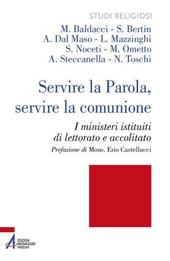 Servire la Parola, servire la comunione. I ministeri istituiti di lettorato e accolitato. Ediz. plastificata - M. Baldacci, S. Bertin, A. Dal Maso - Libro EMP - Edizioni Messaggero Padova 2022, Studi religiosi | Libraccio.it