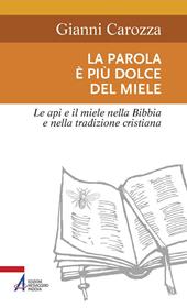 La parola è più dolce del miele. Le api e il miele nella Bibbia e nella tradizione cristiana