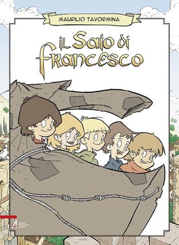 Il saio di Francesco - Maurilio Tavormina - Libro EMP - Edizioni Messaggero Padova 2018, I fumetti del "Messagero dei Ragazzi" | Libraccio.it