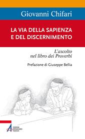 La Via della Sapienza e del discernimento. L'ascolto nel libro dei Proverbi