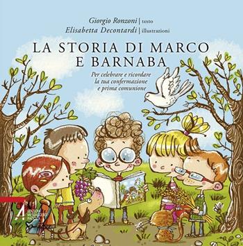 La storia di Marco e Barnaba. Per celebrare e ricordare la tua confermazione e prima comunione - Giorgio Ronzoni - Libro EMP 2019, Fuori collana | Libraccio.it