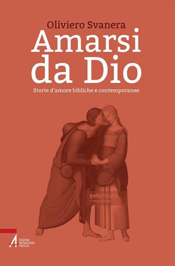 Amarsi da Dio. Storie d'amore bibliche e contemporanee - Oliviero Svanera - Libro EMP 2018, Fuori collana | Libraccio.it