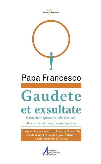 Gaudete et exsultate. Esortazione apostolica sulla chiamata alla santità nel mondo contemporaneo - Francesco (Jorge Mario Bergoglio) - Libro EMP - Edizioni Messaggero Padova 2018 | Libraccio.it