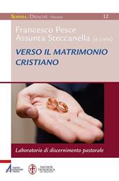 Verso il matrimonio cristiano. Laboratorio di discernimento pastorale