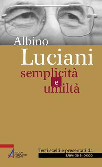 Albino Luciani. Semplicità e umiltà  - Libro EMP - Edizioni Messaggero Padova 2019, Sguardo dello spirito | Libraccio.it