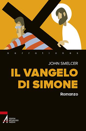 Il Vangelo di Simone - John Smelcer - Libro EMP - Edizioni Messaggero Padova 2020, Narrationes | Libraccio.it
