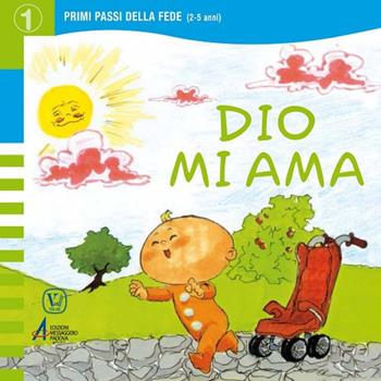 Dio mi ama. Ediz. illustrata - Giulia Starace - Libro EMP - Edizioni Messaggero Padova 2019, Primi passi della fede | Libraccio.it