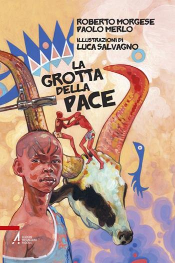 La grotta della pace - Roberto Morgese, Paolo Merlo, Luca Salvagno - Libro EMP 2019, Fuori collana | Libraccio.it