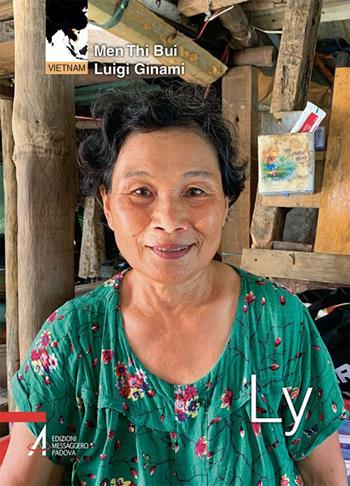 Ly. Se sei caduto per i tuoi problemi rialzati per i tuoi sogni. Vietnam - Thi Bui Men, Luigi Ginami - Libro EMP - Edizioni Messaggero Padova 2019, Volti di speranza | Libraccio.it