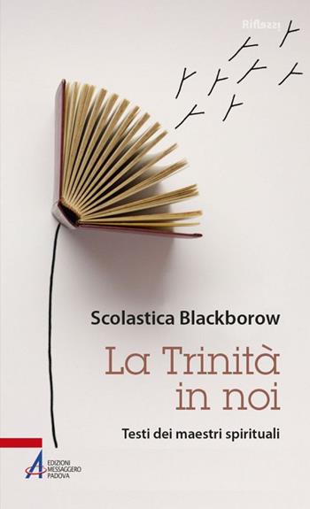 La Trinità in noi. Testi dei maestri spirituali - Scolastica Blackborow - Libro EMP - Edizioni Messaggero Padova 2020, Riflessi. Nuova serie | Libraccio.it