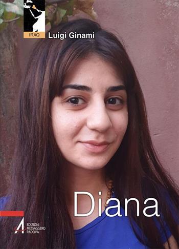 Diana. Il bello del deserto è che nasconde da qualche parte un pozzo - Luigi Ginami - Libro EMP - Edizioni Messaggero Padova 2019, Volti di speranza | Libraccio.it