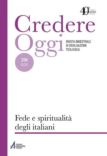 Credereoggi. Vol. 239: Fede e spiritualità degli italiani  - Libro EMP - Edizioni Messaggero Padova 2020, Credereoggi | Libraccio.it