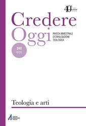 Credereoggi. Vol. 240: Teologia e arti.