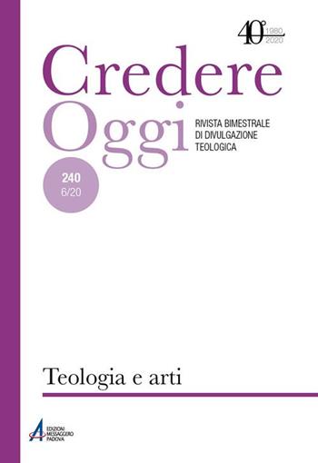 Credereoggi. Vol. 240: Teologia e arti  - Libro EMP - Edizioni Messaggero Padova 2020, Credereoggi | Libraccio.it