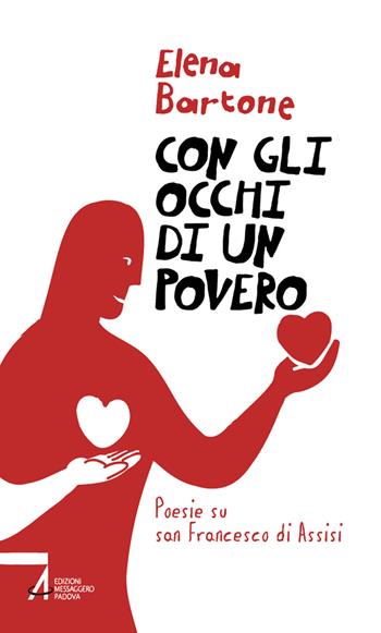 Con gli occhi di un povero. Poesie su san Francesco di Assisi - Elena Bartone - Libro EMP - Edizioni Messaggero Padova 2021, Schegge | Libraccio.it