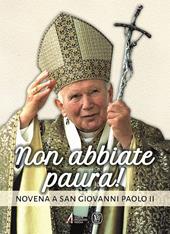 Non abbiate paura! Novena a san Giovanni Paolo II
