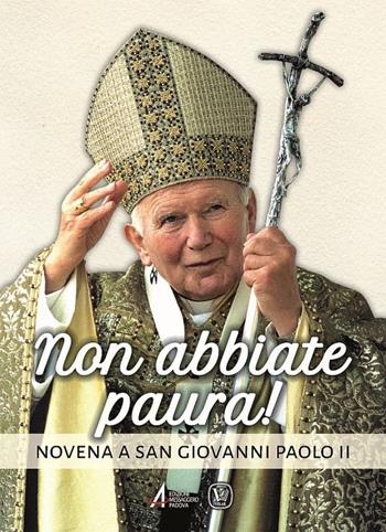 Non abbiate paura! Novena a san Giovanni Paolo II  - Libro EMP - Edizioni Messaggero Padova 2020 | Libraccio.it