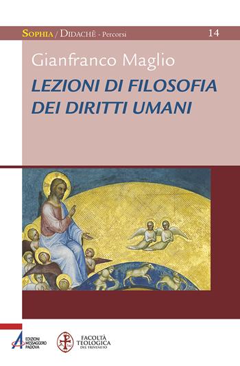 Lezioni di filosofia dei diritti umani - Gianfranco Maglio - Libro EMP - Edizioni Messaggero Padova 2021, Sophìa. Didachè. Percorsi | Libraccio.it