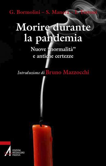Morire durante la pandemia. Nuove «normalità» e antiche incertezze - Guidalberto Bormolini, Stefano Manera, Ines Testoni - Libro EMP - Edizioni Messaggero Padova 2020, Instant book | Libraccio.it