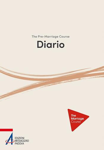 The Pre-marriage course. Diario - Alpha Italia - Libro EMP - Edizioni Messaggero Padova 2021, Biblioteca di frate Francesco | Libraccio.it