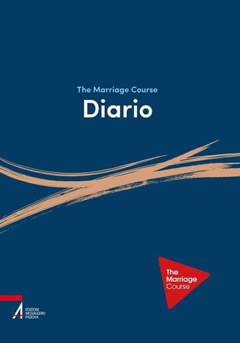 The marriage course. Diario - Alpha Italia - Libro EMP - Edizioni Messaggero Padova 2022, Fuori collana | Libraccio.it
