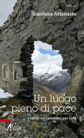 Un luogo pieno di pace. I salmi: un cammino per tutti - Gianluca Attanasio - Libro EMP - Edizioni Messaggero Padova 2022, Riflessi. Nuova serie | Libraccio.it