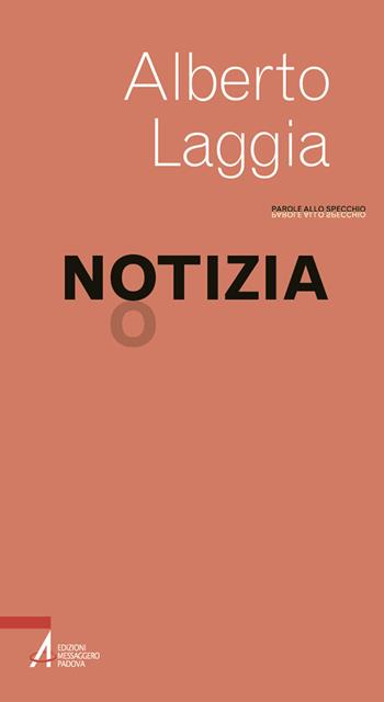 Notizia - Alberto Laggia - Libro EMP - Edizioni Messaggero Padova 2021, Parole allo specchio | Libraccio.it