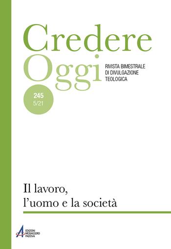 Credereoggi. Vol. 245: Il lavoro, l'uomo e la società  - Libro EMP - Edizioni Messaggero Padova 2021, Credereoggi | Libraccio.it