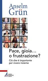 Pace, gioia... o frustrazione? Ciò che è importante per vivere insieme