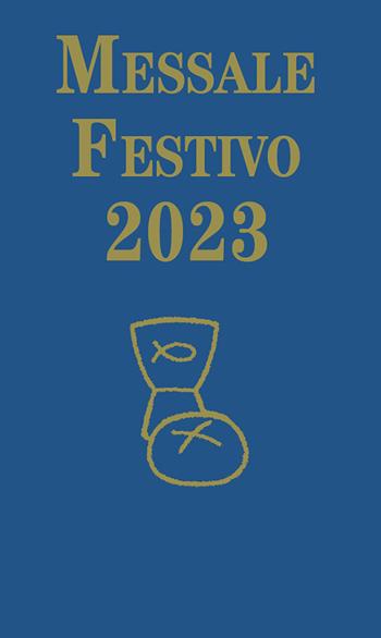 Messale festivo 2023 - Domenico Cravero - Libro EMP - Edizioni Messaggero Padova 2022, Fuori collana | Libraccio.it