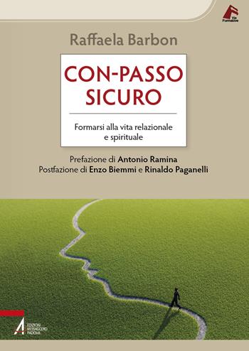 Con-passo sicuro. Formarsi alla vita relazionale e spirituale - Raffaela Barbon - Libro EMP - Edizioni Messaggero Padova 2022, Vie formative | Libraccio.it