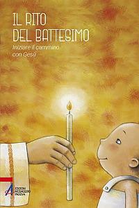 Il rito del battesimo. Iniziare il cammino con Gesù  - Libro EMP - Edizioni Messaggero Padova 2021, Ascoltare celebrare vivere. Sussidi mini | Libraccio.it