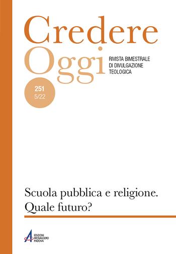 Credereoggi. Vol. 251: Scuola pubblica e religione. Quale futuro?  - Libro EMP - Edizioni Messaggero Padova 2022, Credereoggi | Libraccio.it
