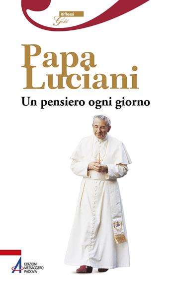 Papa Luciani. Un pensiero ogni giorno. Ediz. plastificata  - Libro EMP - Edizioni Messaggero Padova 2022, Riflessi gold | Libraccio.it