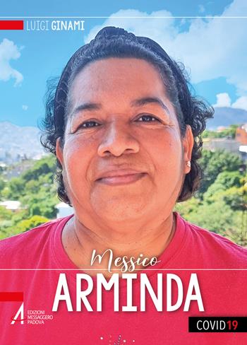 Arminda. Quando sono debole è allora che sono forte - Luigi Ginami - Libro EMP - Edizioni Messaggero Padova 2022, Volti di speranza | Libraccio.it